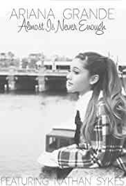 Ariana Grande Feat. Nathan Sykes: Almost Is Never Enough