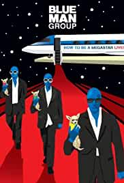 Blue Man Group: How to Be a Megastar 2.0