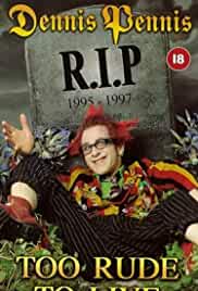 Dennis Pennis R.I.P.