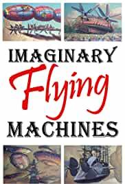 Imaginary Flying Machines