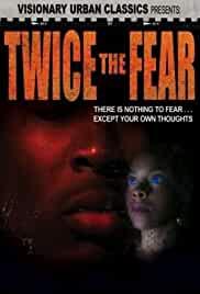 Twice the Fear