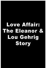 A Love Affair: The Eleanor and Lou Gehrig Story
