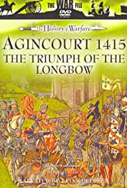 Agincourt 1415: The Triumph of the Longbow