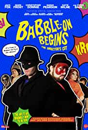 Babble-On Begins: The Director's Cut