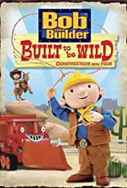 Bob the Builder: Built to Be Wild