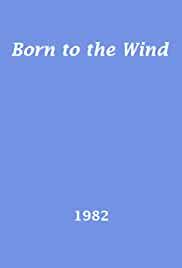 Born to the Wind