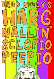 Brad Neely's Harg Nallin' Sclopio Peepio
