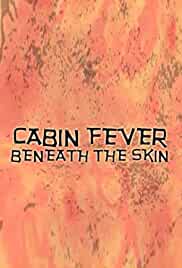 Cabin Fever: Beneath the Skin