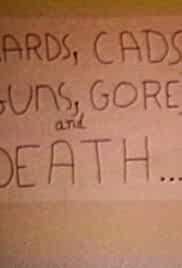 Cards, Cads, Guns, Gore and Death