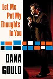 Dana Gould: Let Me Put My Thoughts in You.