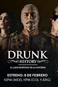 Drunk History: El Lado Borroso De La Historia