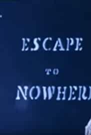 Escape to Nowhere