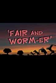 Fair and Worm-er