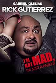 Gabriel Iglesias Presents Rick Gutierrez: I'm Not Mad. I'm Just a Parent.