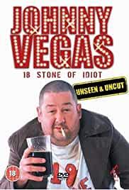 Johnny Vegas: 18 Stone of Idiot