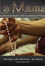 La Mama: An American Nun's Life in a Mexican Prison