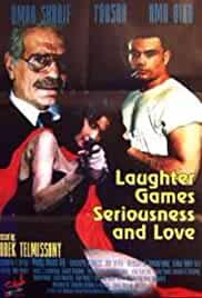 Laughter, Games, Seriousness and Love