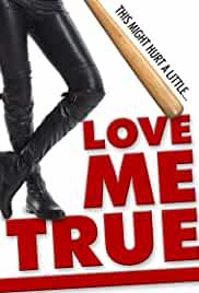 Love Me True