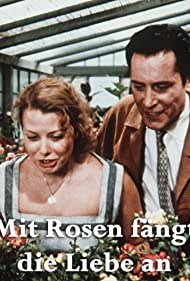 Mit Rosen fängt die Liebe an