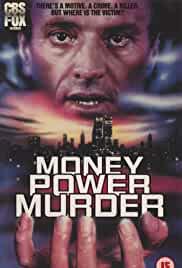 Money, Power, Murder.