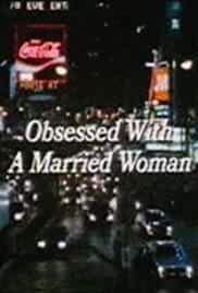 Obsessed with a Married Woman