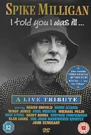 Spike Milligan: I Told You I Was Ill... - A Live Tribute