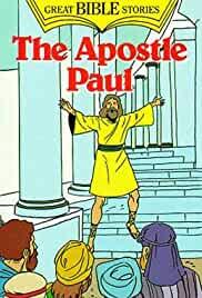 The Apostle Paul: The Man Who Turned the World Upside Down