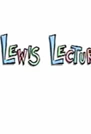 The Lewis Lectures