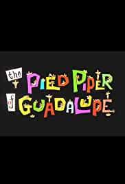 The Pied Piper of Guadalupe