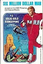 The Six Million Dollar Man: The Solid Gold Kidnapping