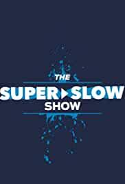 The Super Slow Show
