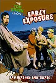 The Tom Green Show: Early Exposure