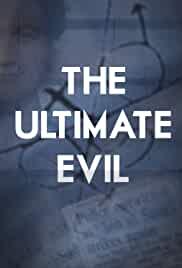 The Ultimate Evil