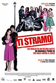 Ti stramo: Ho voglia di un'ultima notte da manuale prima di tre baci sopra il cielo