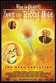 What the Bleep!?: Down the Rabbit Hole