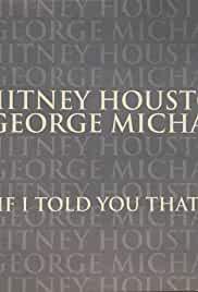 Whitney Houston & George Michael: If I Told You That