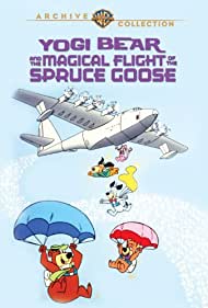 Yogi Bear and the Magical Flight of the Spruce Goose